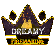 Dreamy Firemaking Lifetime